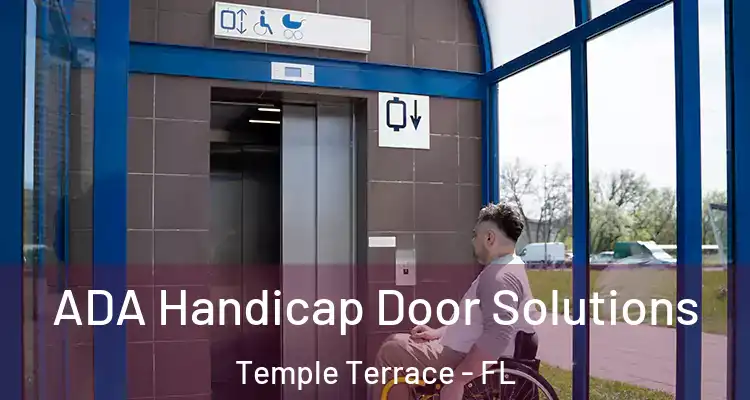  ADA Handicap Door Solutions Temple Terrace - FL