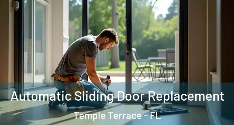  Automatic Sliding Door Replacement Temple Terrace - FL