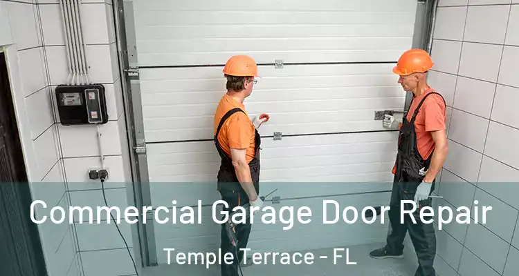  Commercial Garage Door Repair Temple Terrace - FL