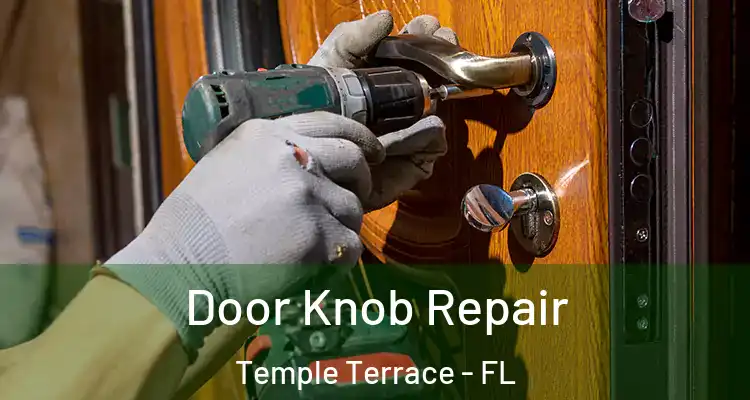  Door Knob Repair Temple Terrace - FL