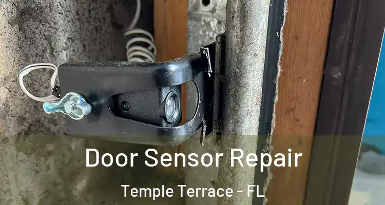  Door Sensor Repair Temple Terrace - FL