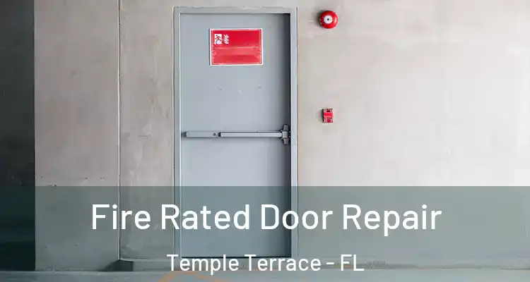  Fire Rated Door Repair Temple Terrace - FL
