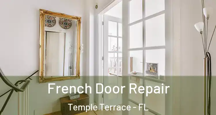  French Door Repair Temple Terrace - FL