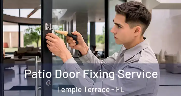  Patio Door Fixing Service Temple Terrace - FL