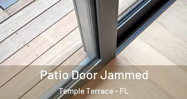  Patio Door Jammed Temple Terrace - FL