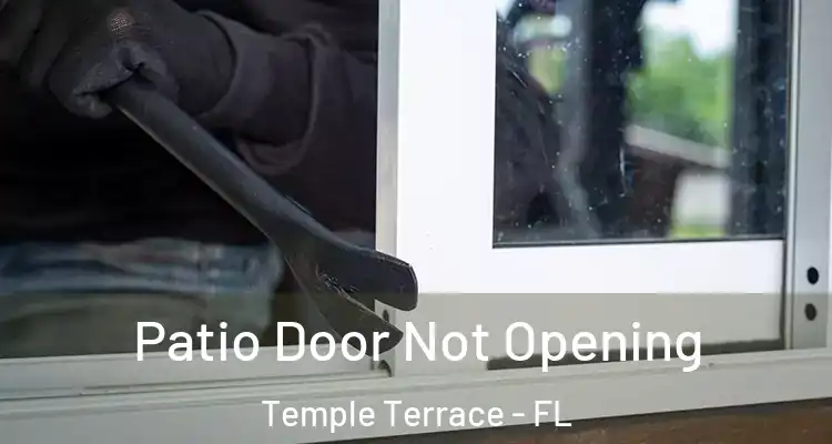  Patio Door Not Opening Temple Terrace - FL