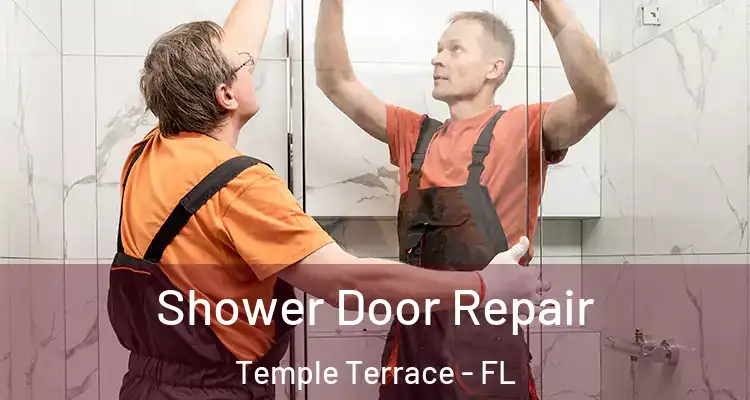  Shower Door Repair Temple Terrace - FL