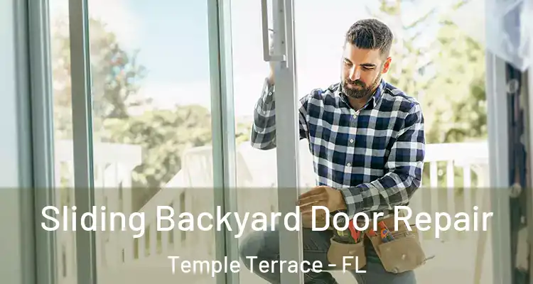  Sliding Backyard Door Repair Temple Terrace - FL
