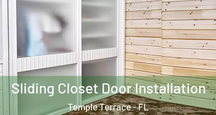  Sliding Closet Door Installation Temple Terrace - FL