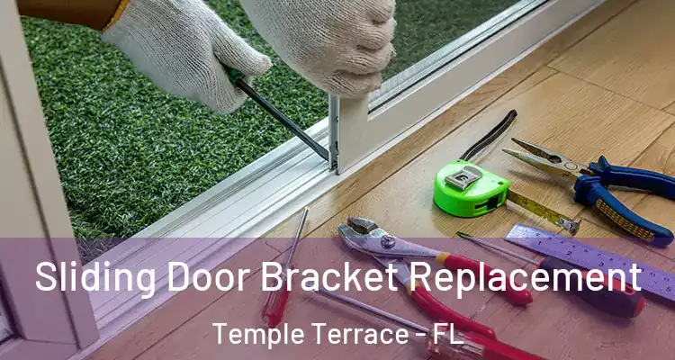  Sliding Door Bracket Replacement Temple Terrace - FL