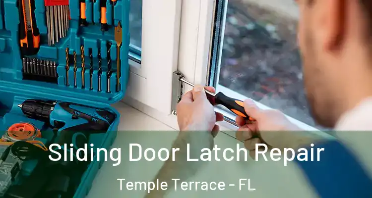  Sliding Door Latch Repair Temple Terrace - FL