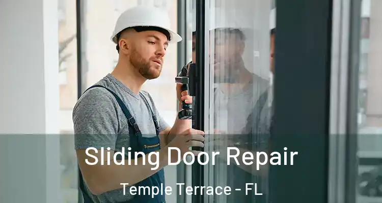  Sliding Door Repair Temple Terrace - FL
