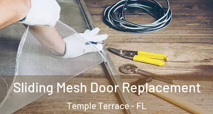  Sliding Mesh Door Replacement Temple Terrace - FL