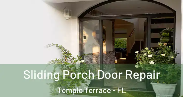  Sliding Porch Door Repair Temple Terrace - FL